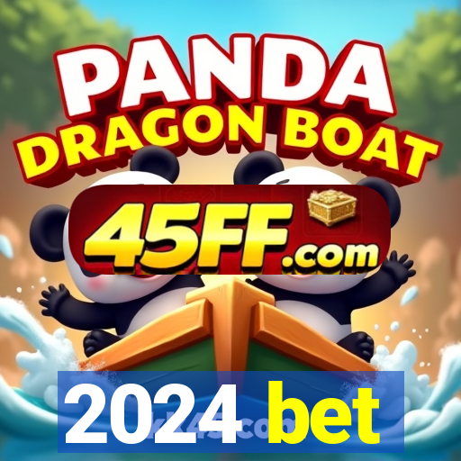 2024 bet